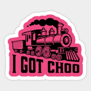 I Got Choo (You) Funny Train Sticker